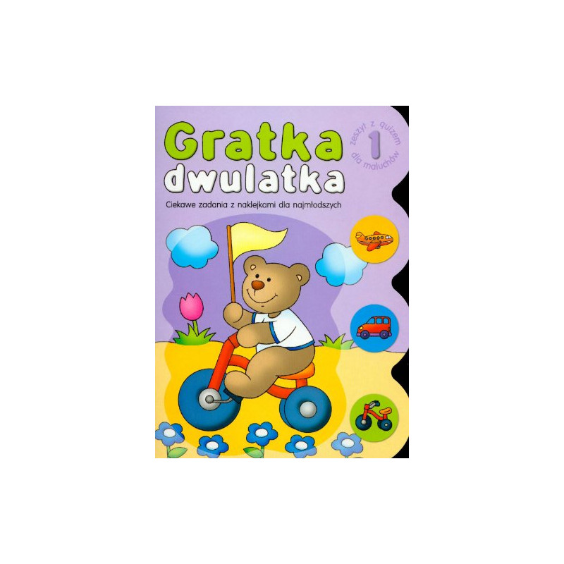 Gratka dwulatka Czesc 1: Ciekawe zadania z naklejkami dla najmlodszych