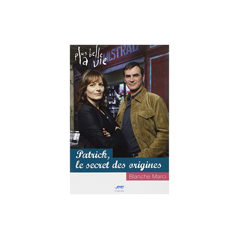 Plus Belle la vie - Patrick le secret des origines