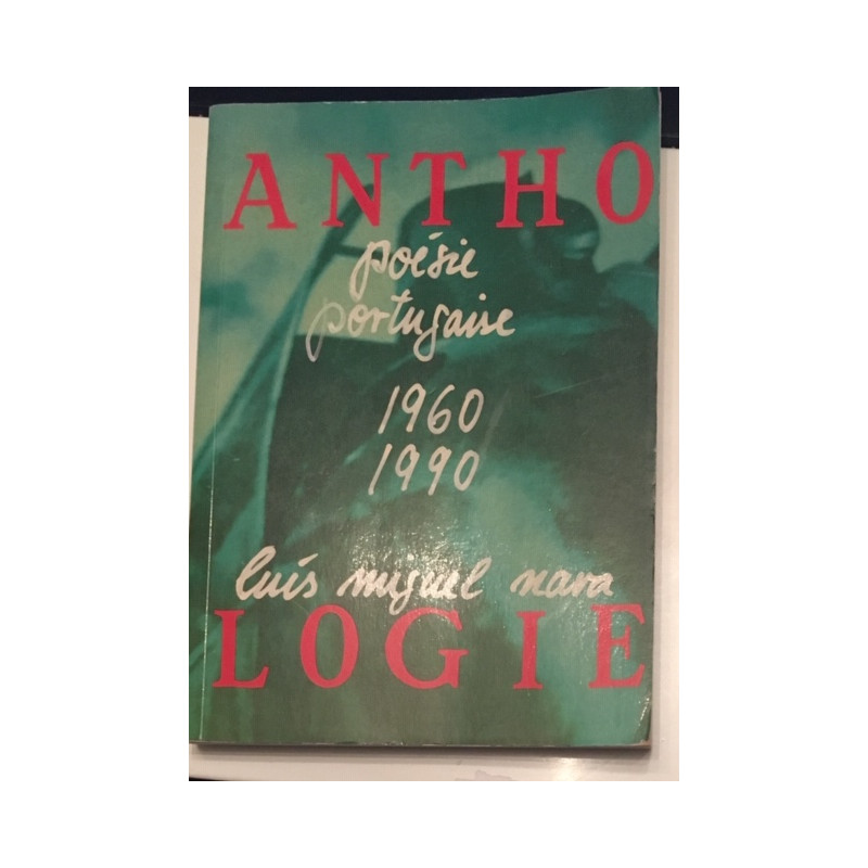 Antho poésie potugaise 1960-1990 luis miguel nava logie