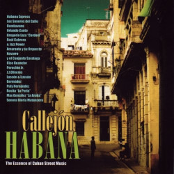 Callejon Habana The Essence Of Cuban Street Music
