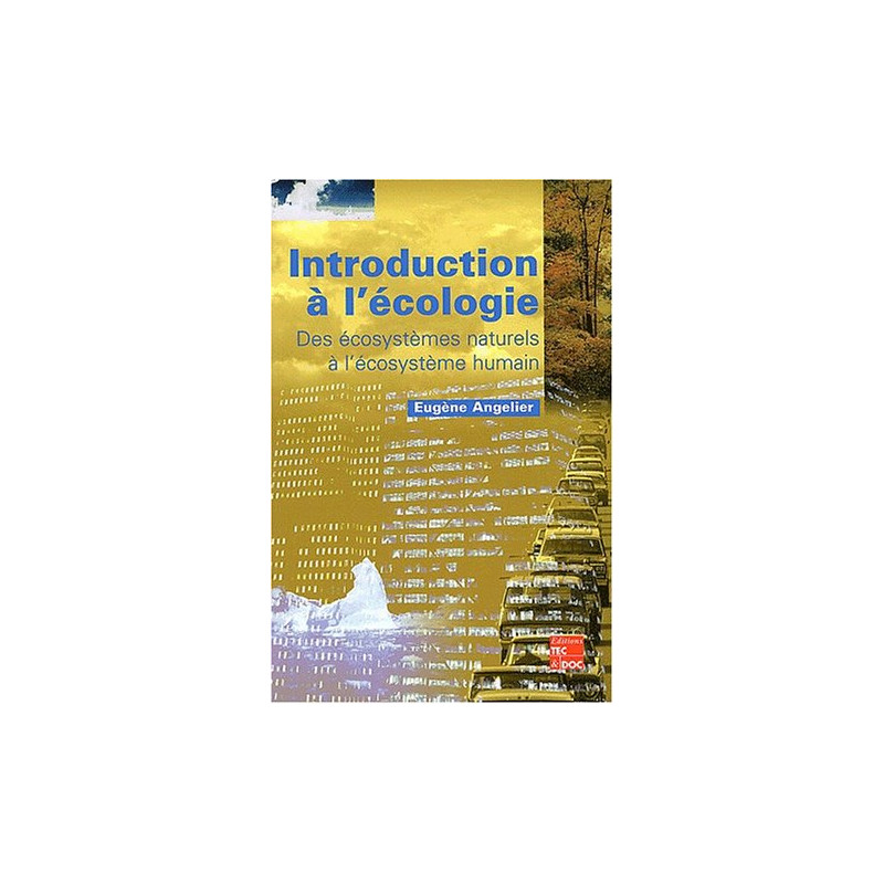Introduction à l'écologie. Des écosystèmes naturels à l'écosystème...