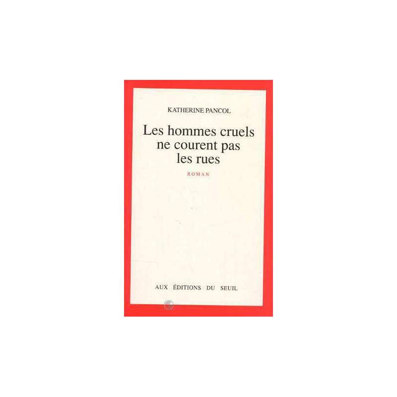 Les Hommes cruels ne courent pas les rues