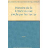 Histoire de la France au xxe siècle par les textes