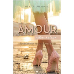 Amour - Aller-retour - L'émergence du diamant brut