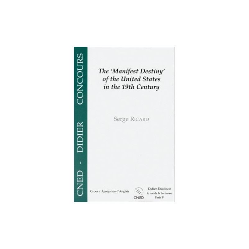 The Manifest Destiny Of The United States In The XIXth Century