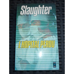 slaughter L'HOPITAL PERDU
