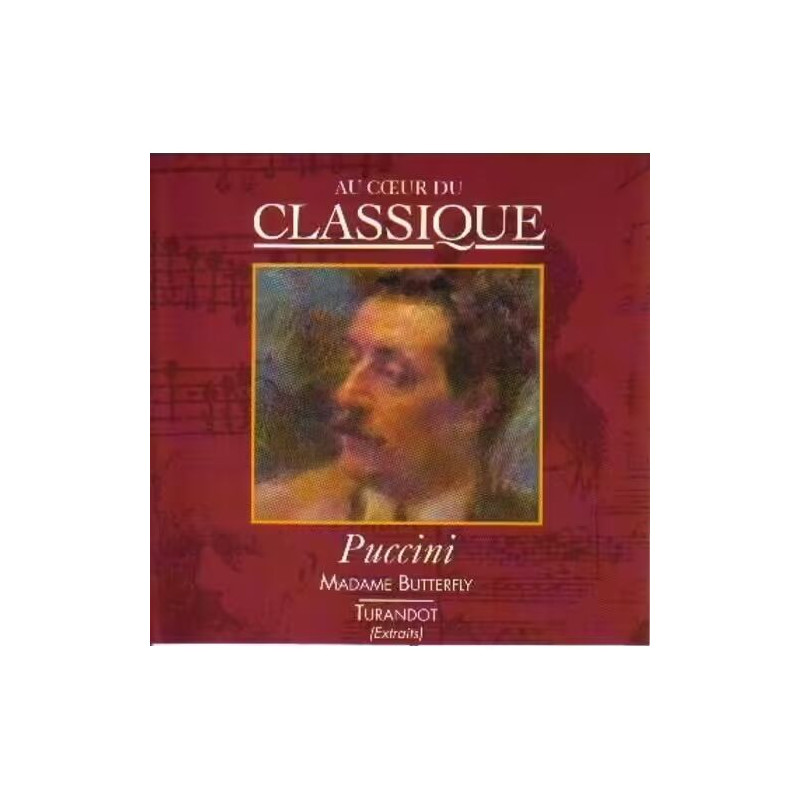 Au Coeur Du Classique N° 12 : Puccini - Madame Butterfly Turandot...