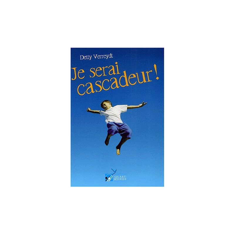 Je serai cascadeur Je serai cascadeur