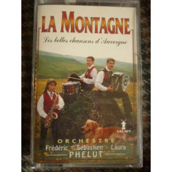 LA MONTAGNE Frédéric-Sébastien-Laura PHELUT Cassette Audio-K7...