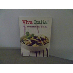 Viva Italia! 40 recettes du soleil
