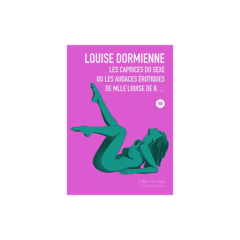 Les caprices du sexe ou les audaces érotiques de Mlle Louise de B