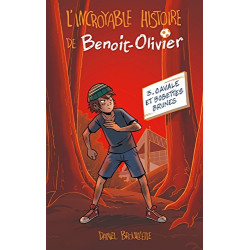 L'INCROYABLE HISTOIRE DE BENOIT-OLIVIER T03: Cavales et bobettes...
