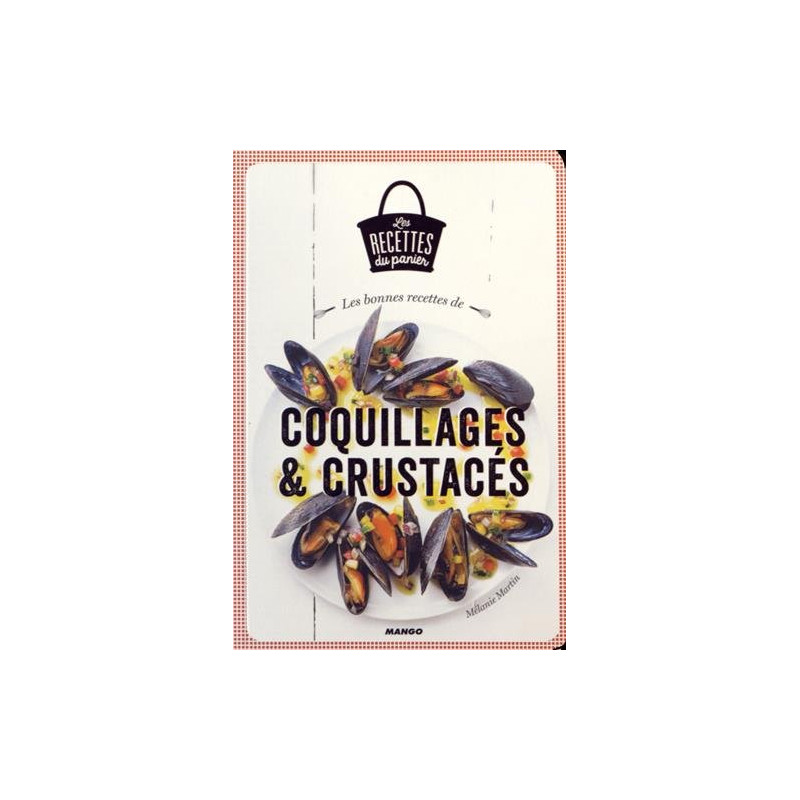 Les bonnes recettes de coquillages et crustacés