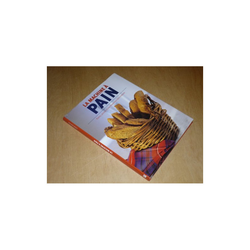 La machine à pain : Pains pizzas et viennoiseries faits maison