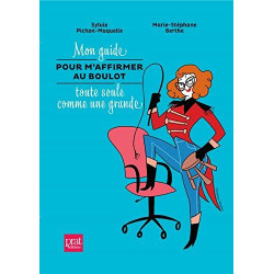 Mon guide pour m'affirmer au boulot toute seule comme une grande