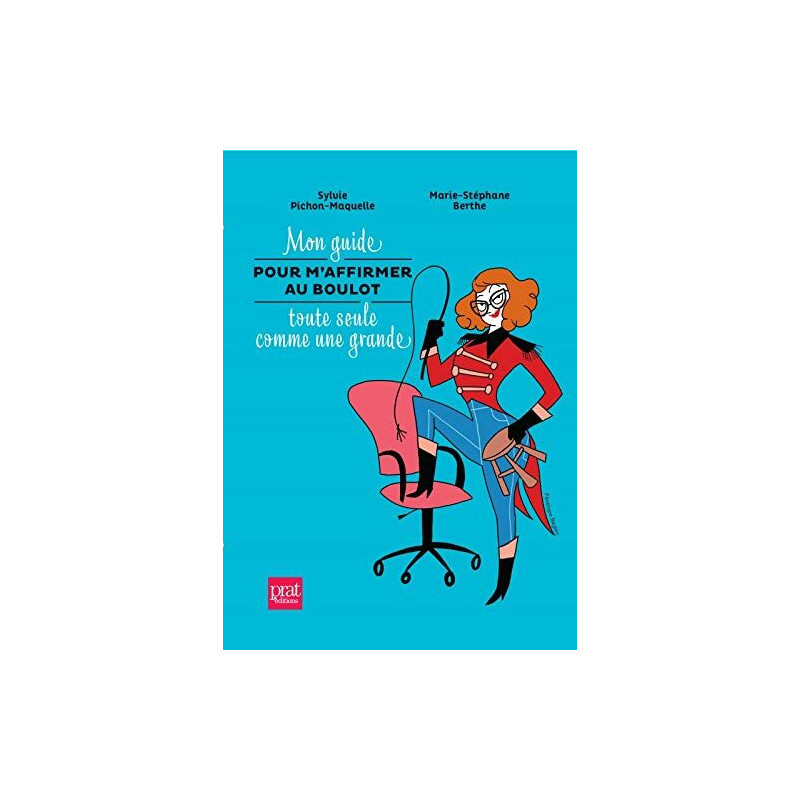 Mon guide pour m'affirmer au boulot toute seule comme une grande