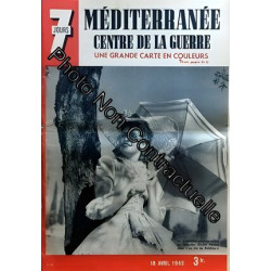 7 Jours N° 121 Du 18/04/1943 - Mediterranee - Centre De La Guerre...