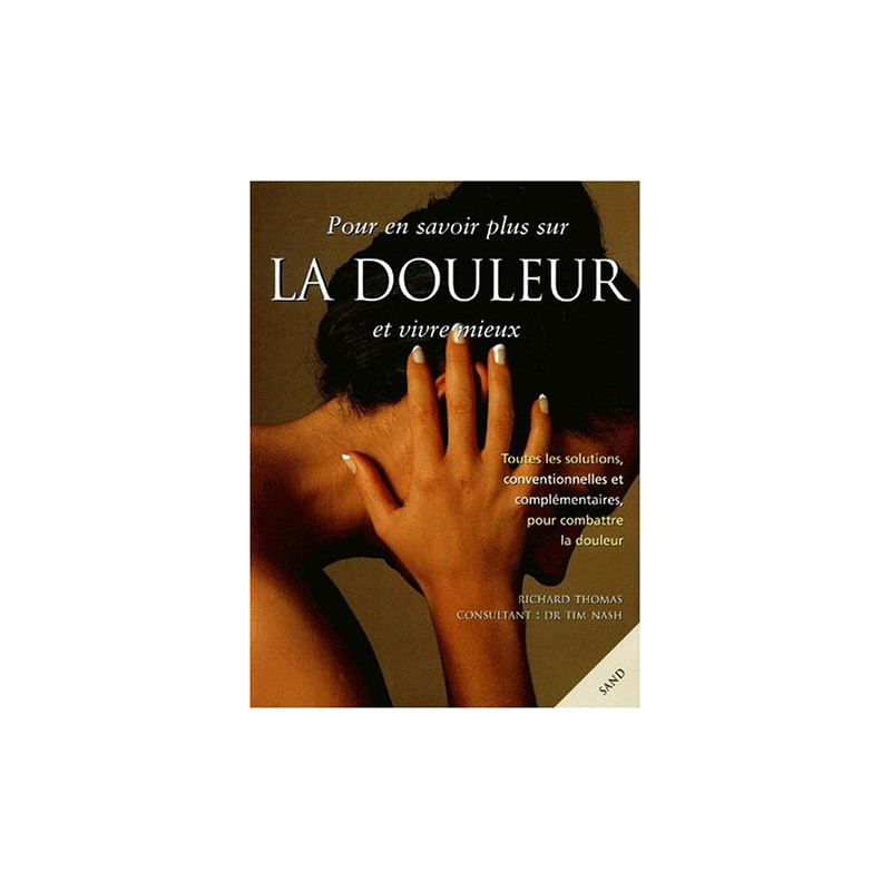 Pour en savoir plus sur la douleur et vivre mieux
