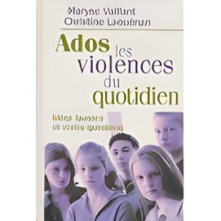 Ados et violences du quotidien - Idées fausses et vraies questions
