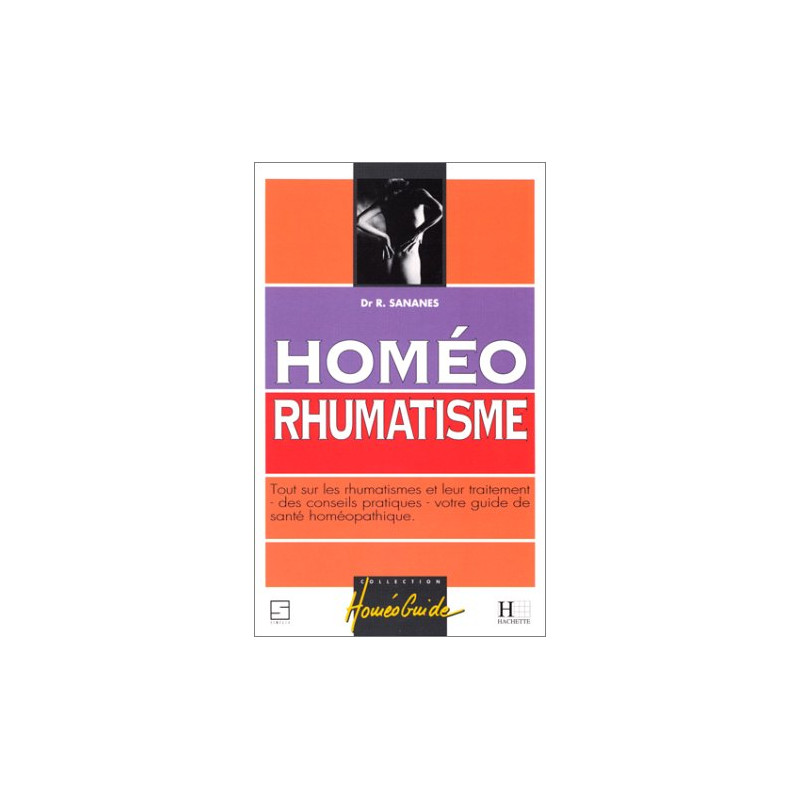 HOMEO RHUMATISME. Tout sur les rhumatismes et leur traitement des...
