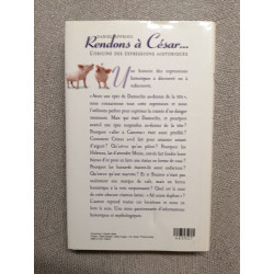 Rendons à César : Petit dictionnaire des expressions historiques