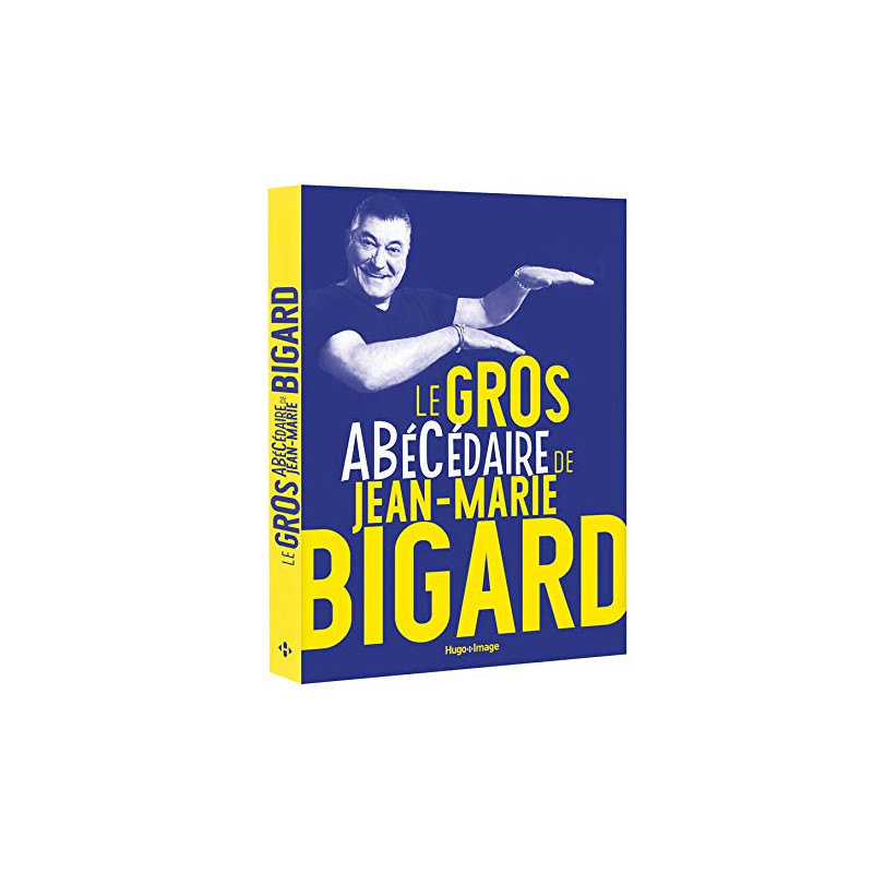 Le gros ABéCédaire de Jean-Marie Bigard Le gros ABéCédaire de Jean-Marie Bigard