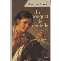 Un bouquet de dentelle Suivi de Le muguet bleu