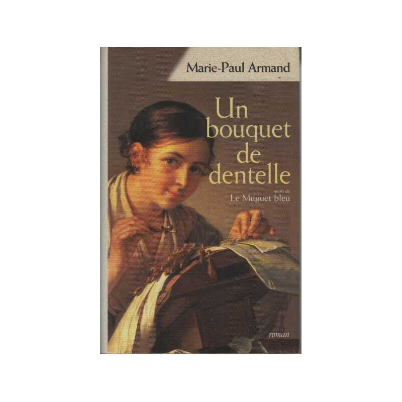 Un bouquet de dentelle Suivi de Le muguet bleu