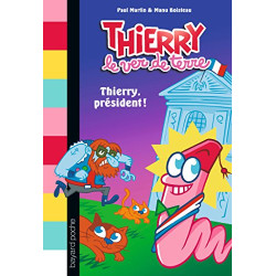 Thierry le ver de terre Tome 02: Thierry président