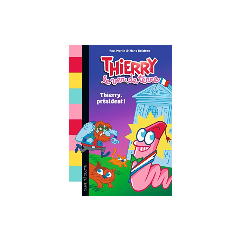 Thierry le ver de terre Tome 02: Thierry président