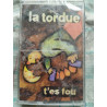 La Tordue T'es fou Cassette Audio-K7 NEUVE SOUS BLISTER