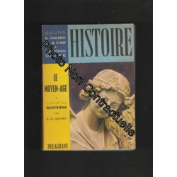 Le Moyen âge : 987-1492 classe de 4e par A.-G. Manry