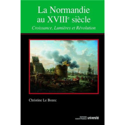 La Normandie au XVIIIe siècle : Croissance Lumières et Révolution