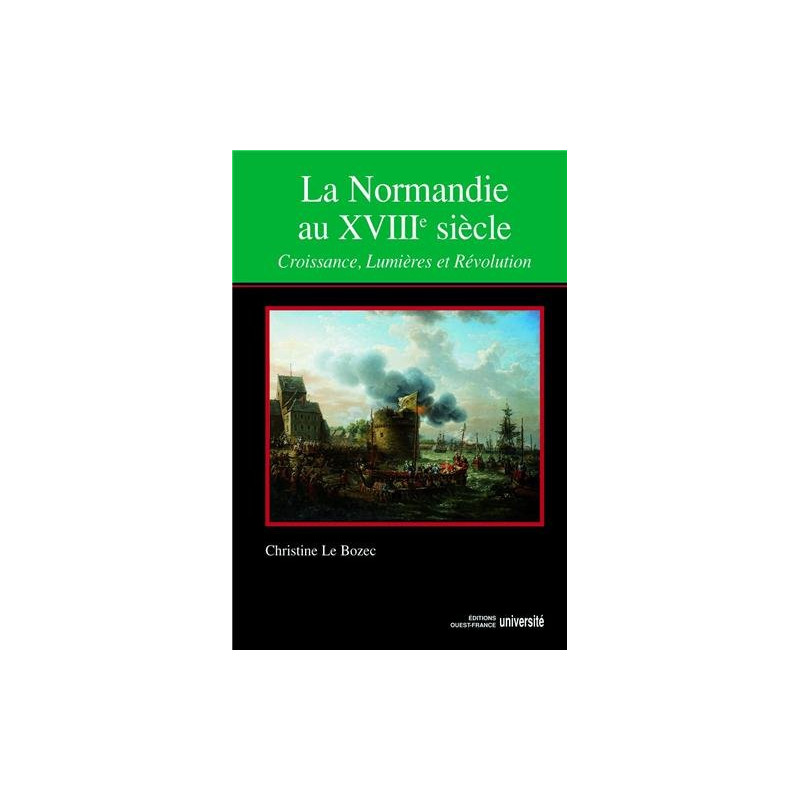 La Normandie au XVIIIe siècle : Croissance Lumières et Révolution