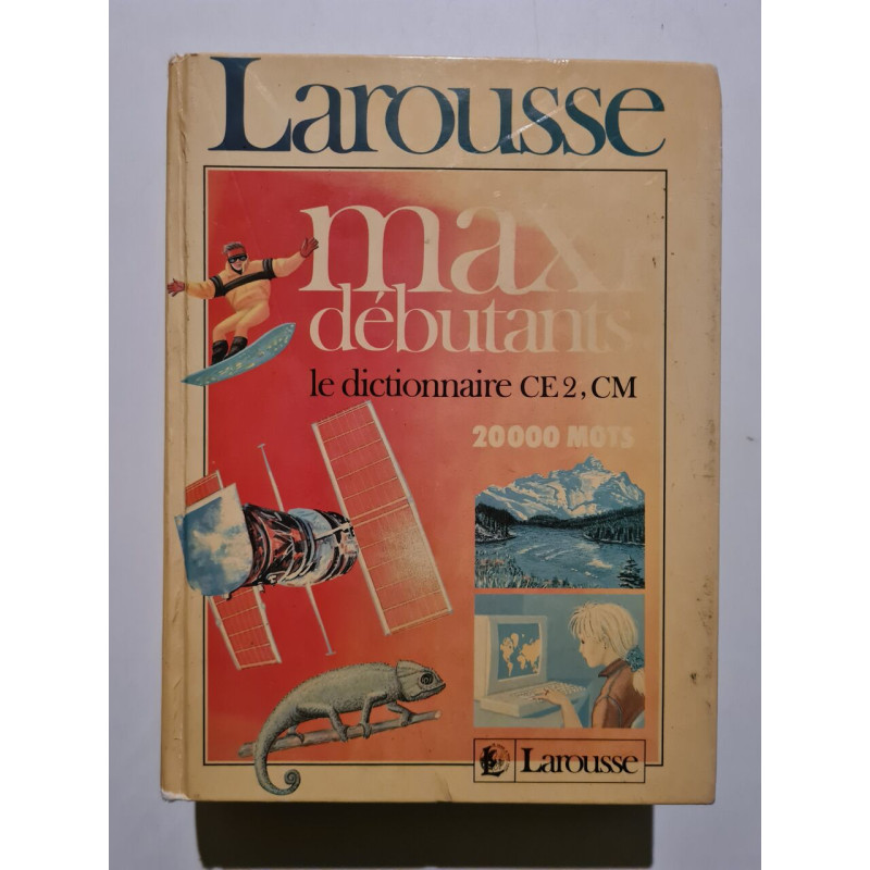 Maxi débutants: Le dictionnaire CE 2 CM 20 000 mots