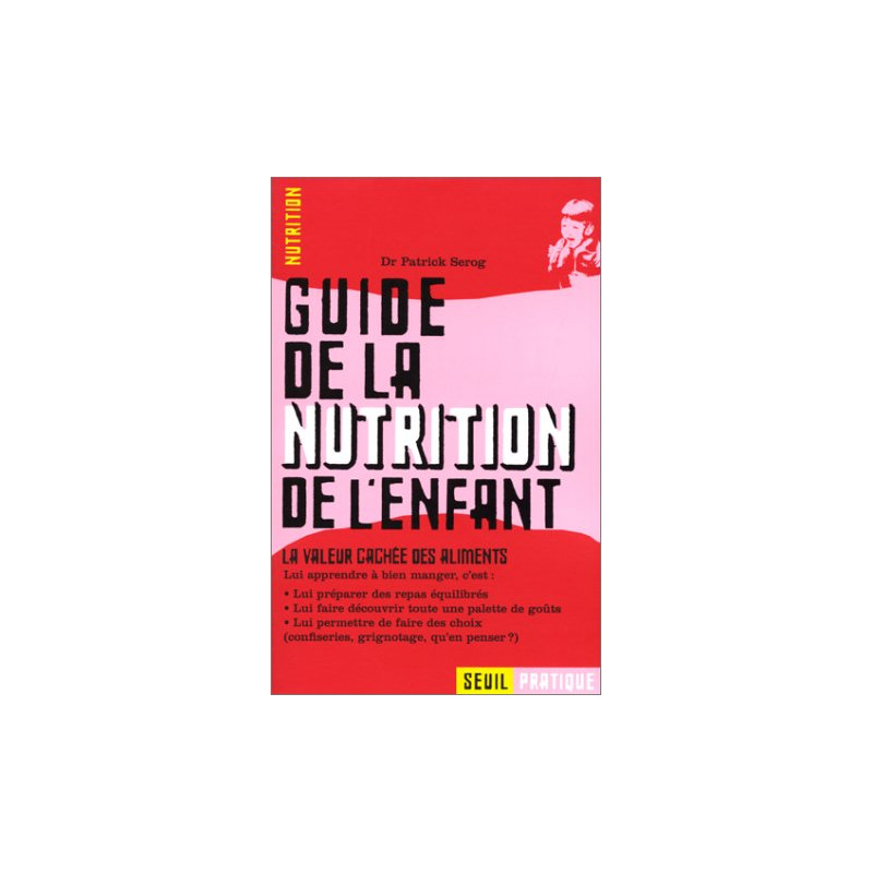 Guide de la nutrition de l'enfant : La valeur cachée des aliments