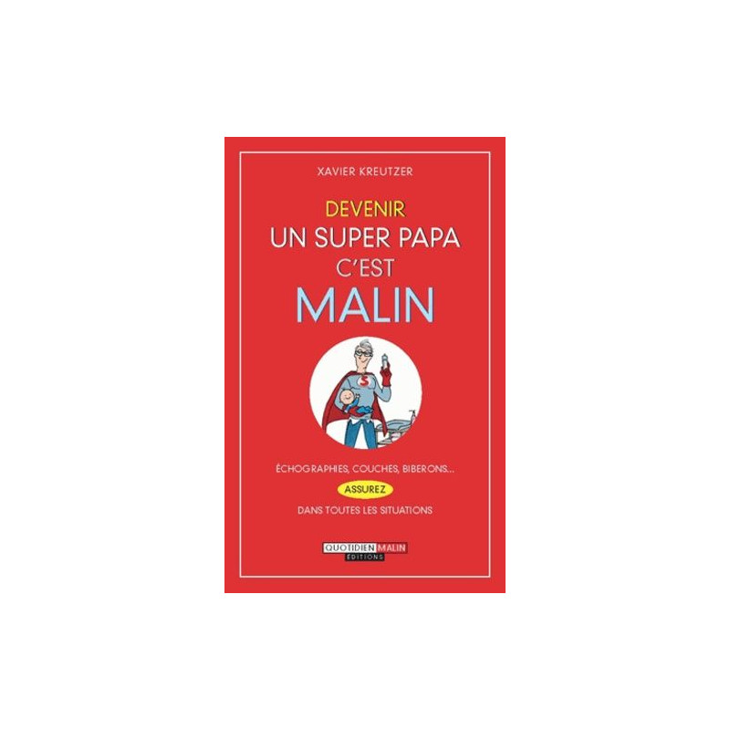 Devenir un super papa c'est malin