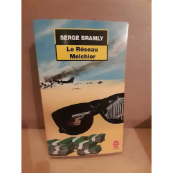 Serge Bramly - Le Réseau Melchior