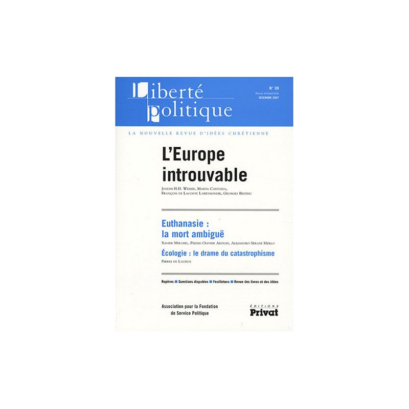 Liberté politique N° 39 décembre 2007 : L'Europe introuvable