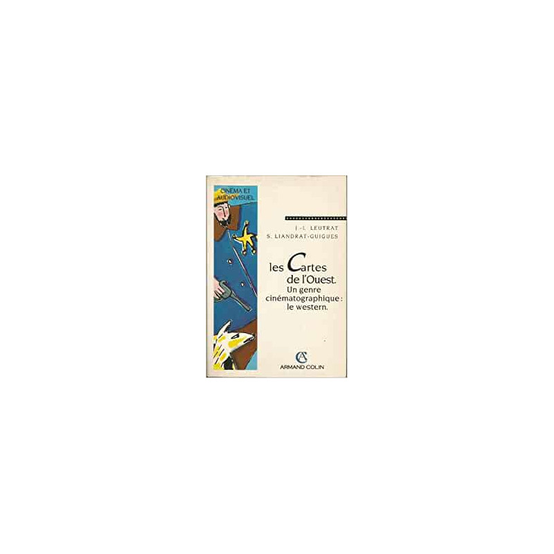 Les cartes de l'Ouest : un genre cinématographique : le western