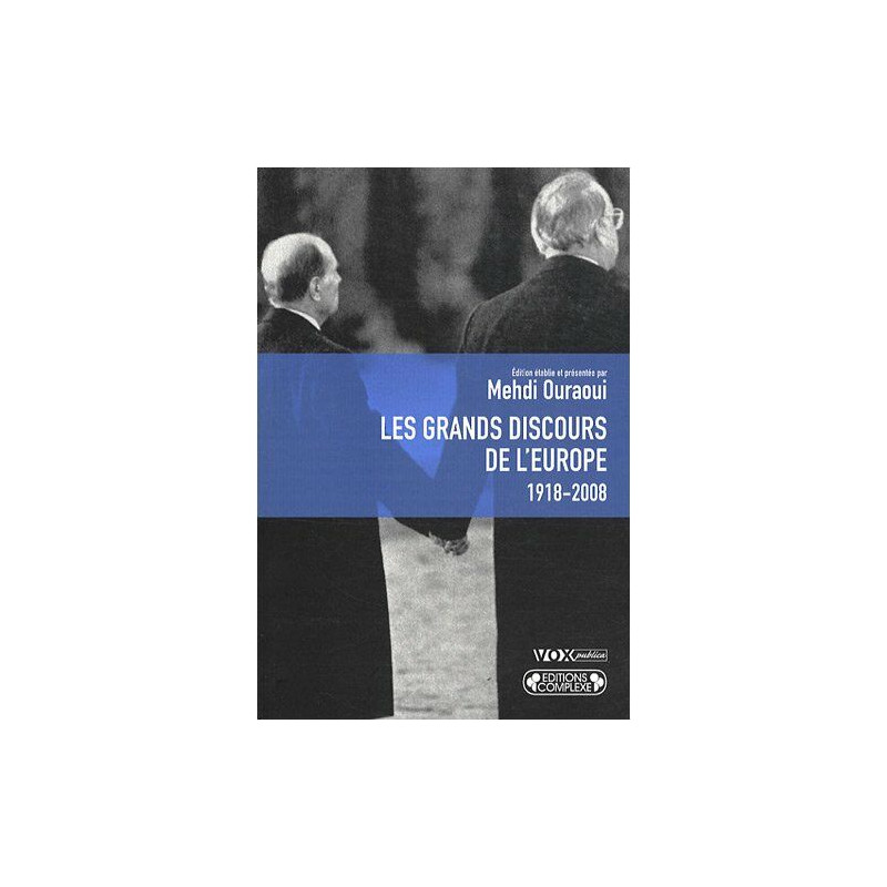Les Grands Discours sur l'Europe (1918-2008) Les Grands Discours sur l'Europe (1918-2008)