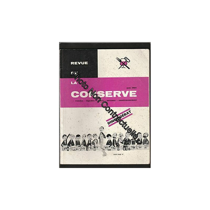 La revue de la conserve : viandes légumes fruits poissons...