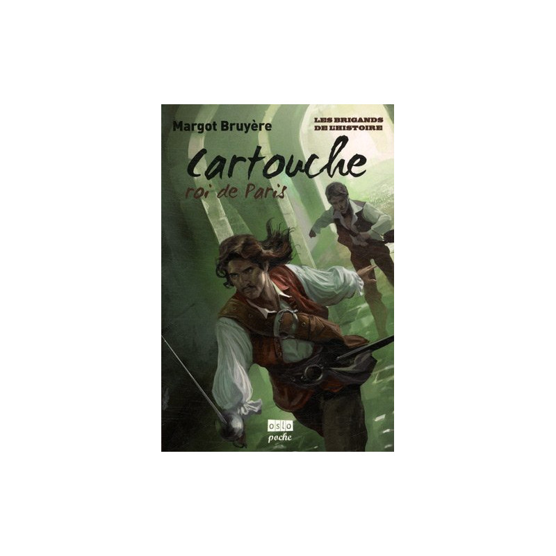 Les Brigands de l'histoire - Tome 1: Cartouche Les Brigands de l'histoire - Tome 1: Cartouche