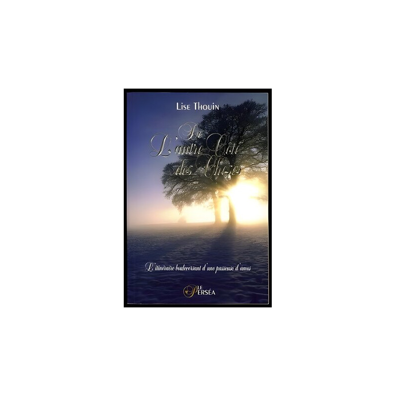 DE L'AUTRE COTE DES CHOSES itinéraire d'une passeuse d'âmes