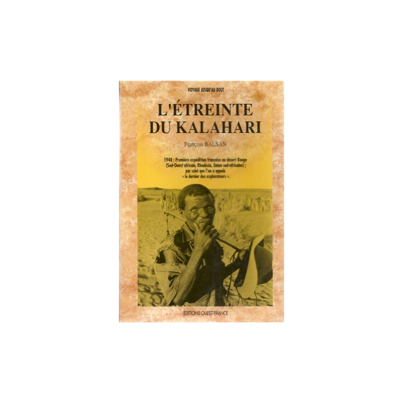 L'étreinte du kalahari. première expédition française au désert...