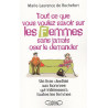 Tout ce que vous voulez savoir sur les femmes sans jamais oser le...