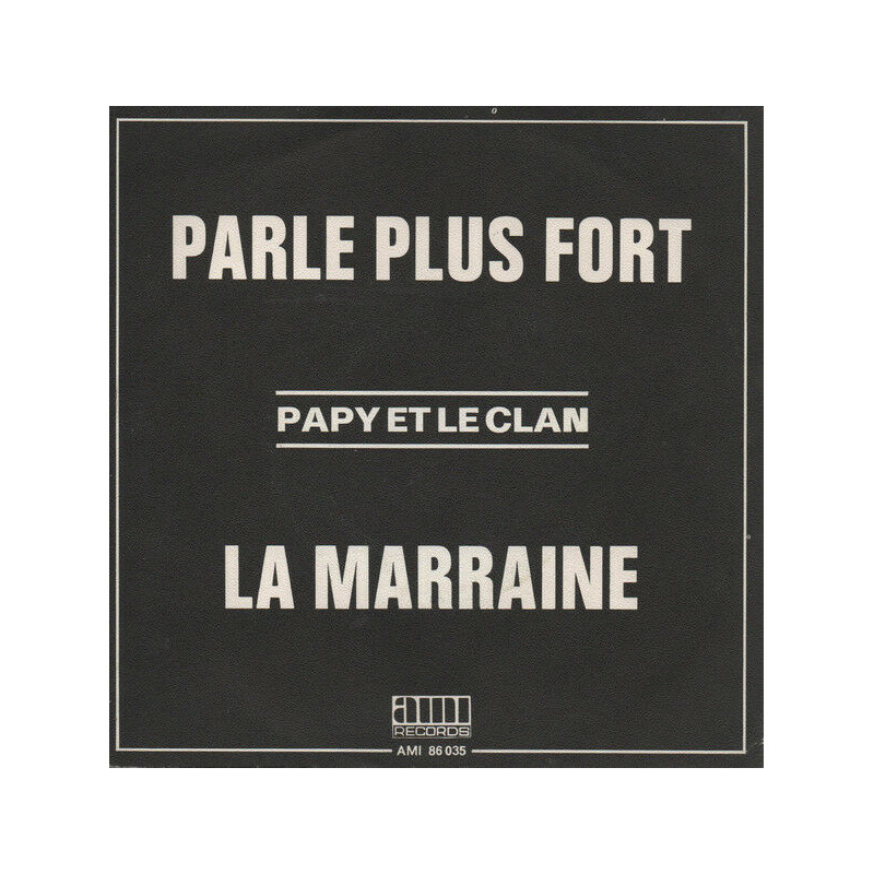 Parle Plus Fort / La Marraine