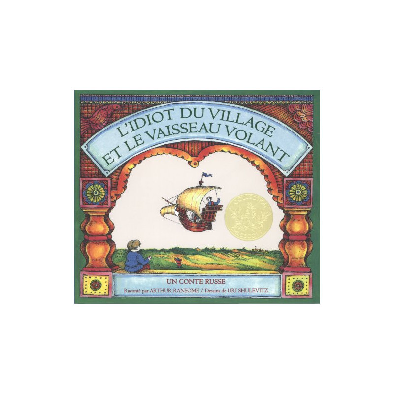 L'idiot du village et le vaisseau volant : Un conte russe L'idiot du village et le vaisseau volant : Un conte russe