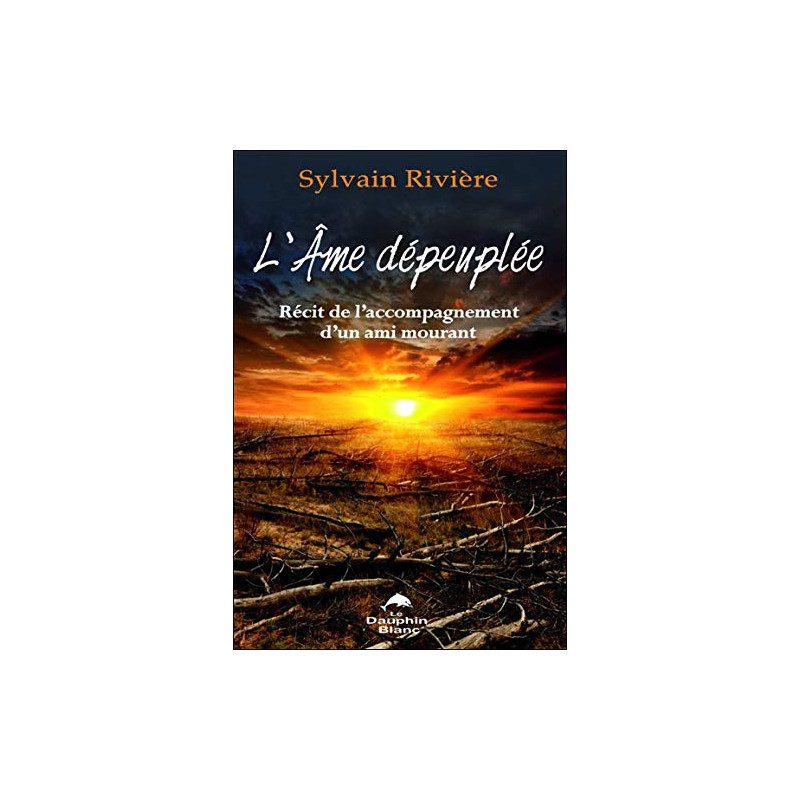 L'âme dépeuplée - Récit de l'accompagnement d'un ami mourant