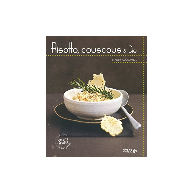 Risotto couscous et Cie - Plaisirs gourmands